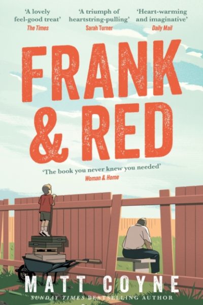 Frank and Red : The 'warm-hearted, weepy, riotously funny, feel-good' story of an unlikely friendship. by Coyne, Matt (Signed)