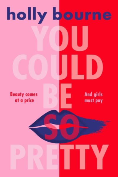 You Could Be So Pretty by Bourne, Holly