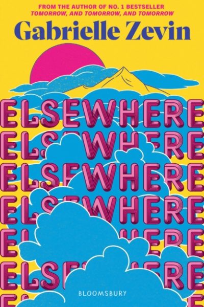 Elsewhere : From the author of  no. 1 bestseller Tomorrow, and Tomorrow, and Tomorrow by Zevin, Gabrielle