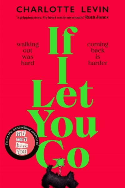 If I Let You Go by Levin, Charlotte