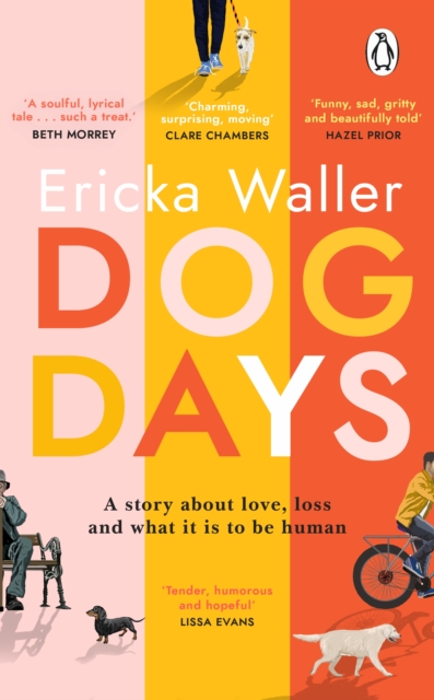 Dog Days : A big-hearted, tender, funny novel about new beginnings by Waller, Ericka