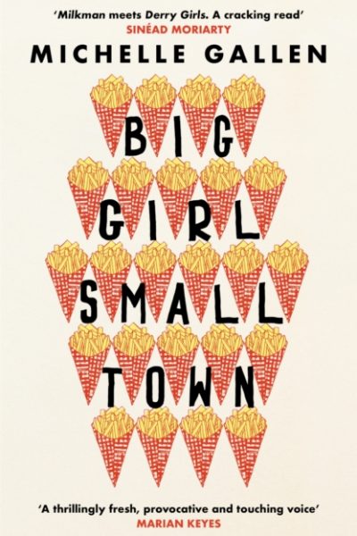 Big Girl, Small Town : Shortlisted for the Costa First Novel Award by Gallen, Michelle