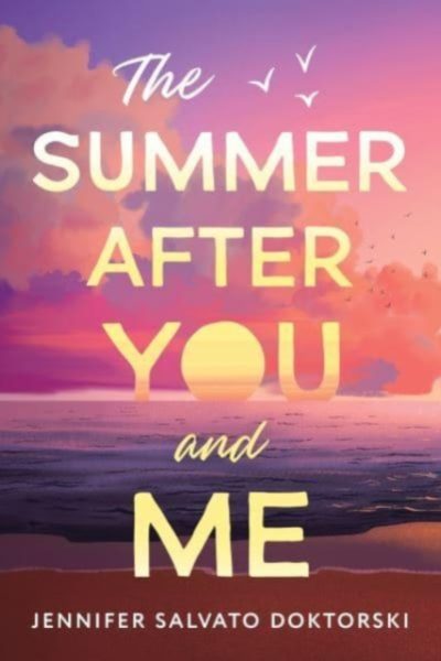 The Summer After You and Me by Doktorski, Jennifer