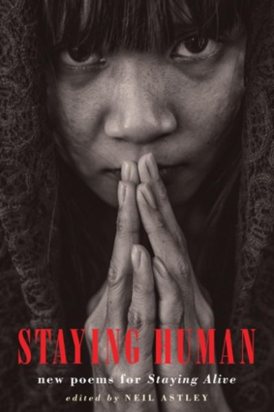 Staying Human : new poems for Staying Alive by Astley, Neil