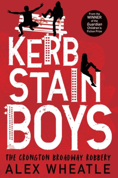 Kerb-Stain Boys : The Crongton Broadway Robbery by Wheatle, Alex