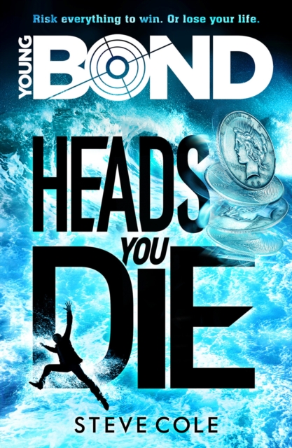 Young Bond: Heads You Die by Cole, Steve