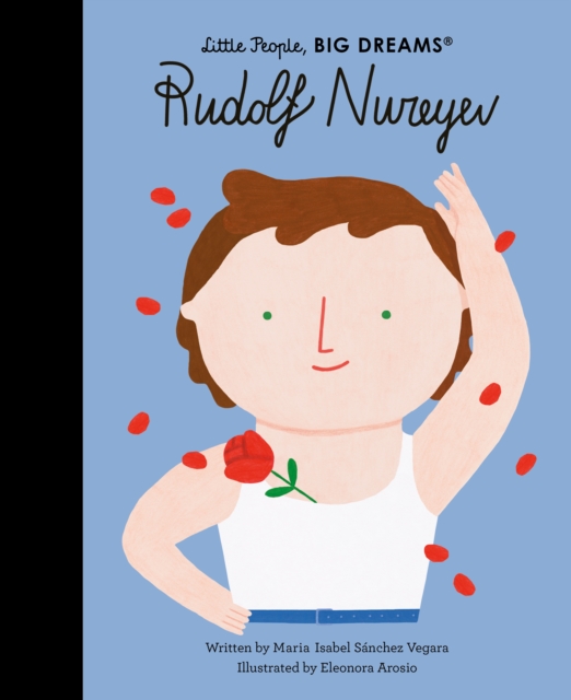 Rudolf Nureyev : Volume 30 by Sanchez Vegara, Maria Isabel