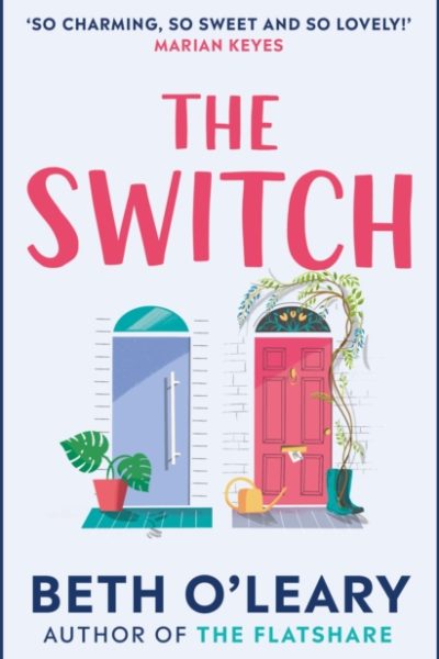The Switch : the joyful and uplifting novel from the author of The Flatshare by O'Leary, Beth