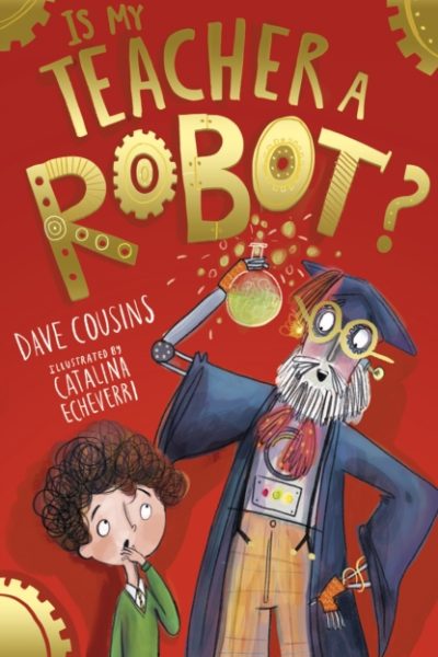 Is My Teacher A Robot? by Cousins, Dave