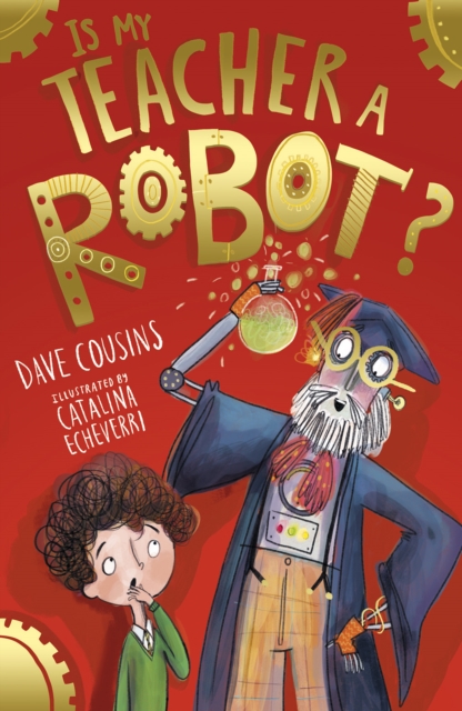 Is My Teacher A Robot? by Cousins, Dave