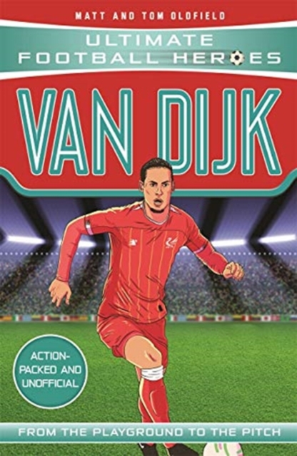 Van Dijk (Ultimate Football Heroes) - Collect Them All! : Collect them all! by Oldfield, Matt & Tom