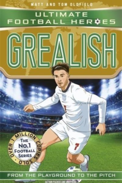 Grealish (Ultimate Football Heroes - the No.1 football series) : Collect them all! by Oldfield, Matt & Tom