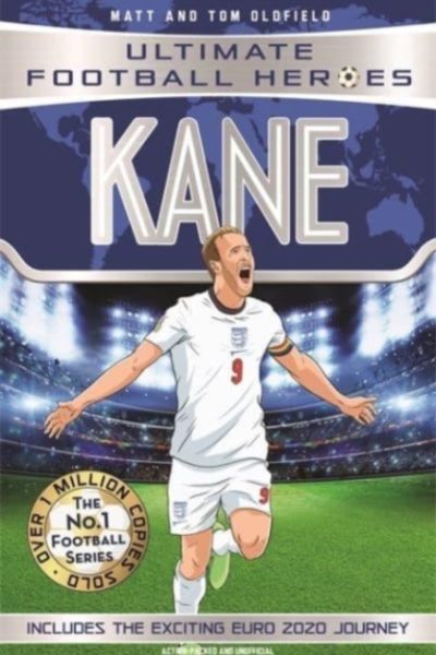 Kane (Ultimate Football Heroes - the No. 1 football series) Collect them all! : Includes Exciting Euro 2020 Journey! by Oldfield, Matt