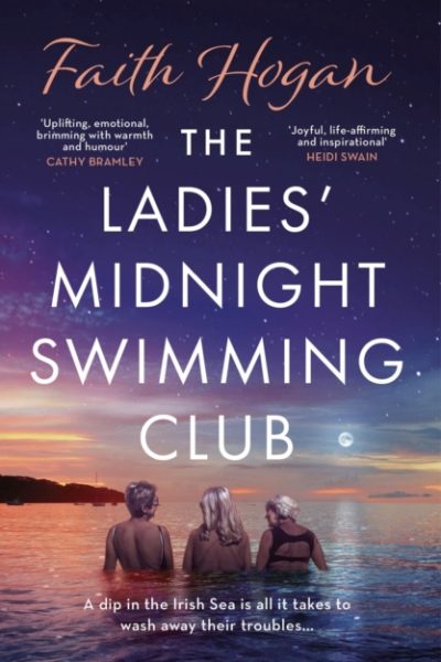 The Ladies' Midnight Swimming Club : An emotional story about finding new friends and living life to the fullest from the Kindle #1 bestselling author by Hogan, Faith