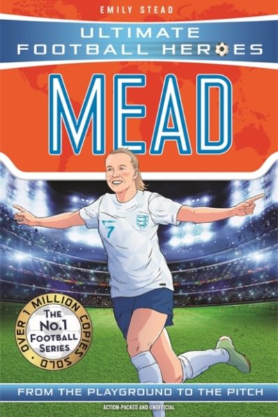 Beth Mead (Ultimate Football Heroes - The No.1 football series): Collect Them All! by Stead, Emily