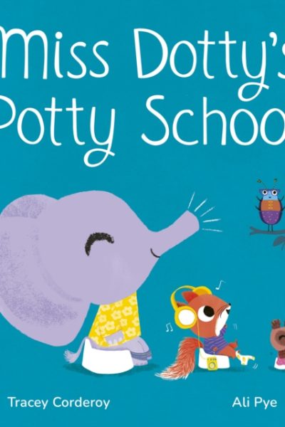 Miss Dotty's Potty School by Corderoy, Tracey