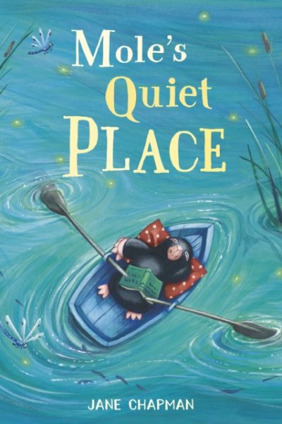 Mole's Quiet Place by Chapman, Jane