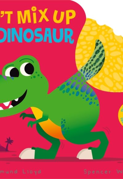 Don't Mix Up My Dinosaur by Lloyd, Rosamund