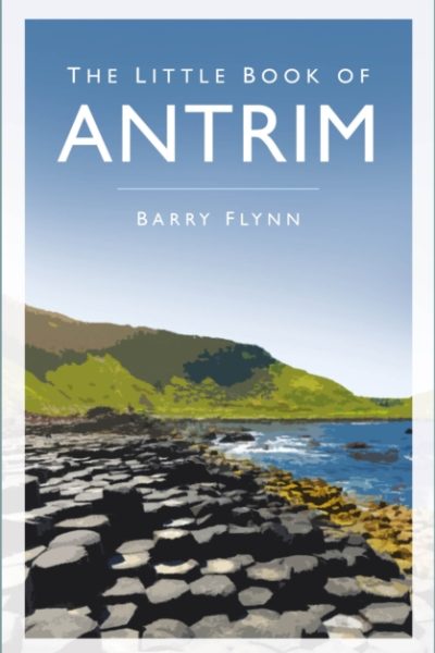 The Little Book of Antrim by Flynn, Barry