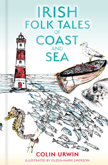 Irish Folk Tales of Coast and Sea by Urwin, Colin