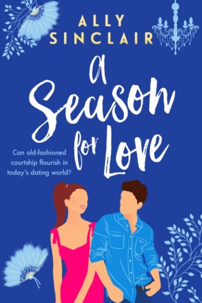A Season for Love : A laugh-out-loud, heart warming and completely uplifting romcom by Sinclair, Ally