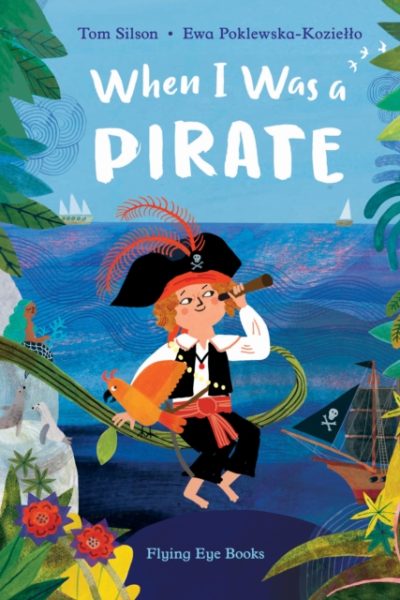 When I Was a Pirate by Silson, Tom