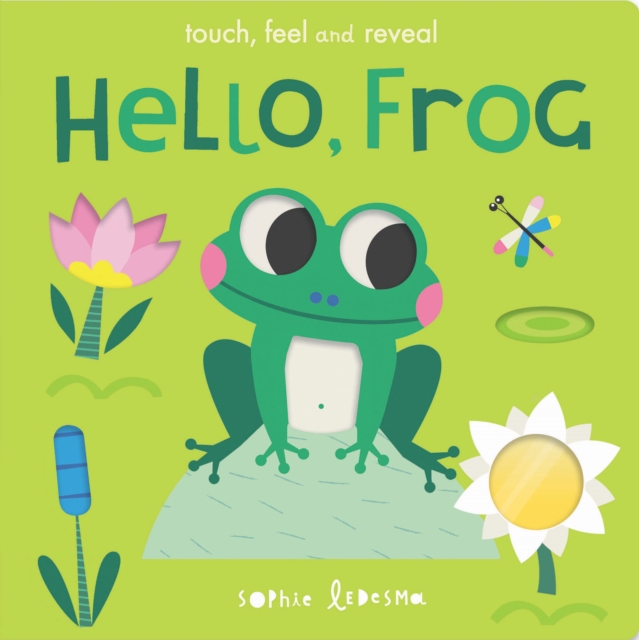 Hello, Frog : touch, feel and reveal by Otter, Isabel