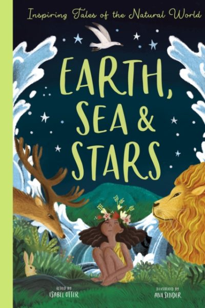 Earth, Sea and Stars : Inspiring Tales of the Natural World