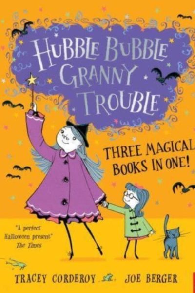Hubble Bubble, Granny Trouble: Three Magical Books in One! by Corderoy, Tracey