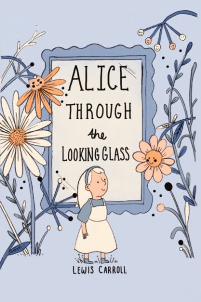 Alice Through the Looking Glass (Collector's Edition) by Carroll, Lewis