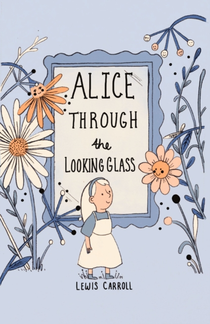 Alice Through the Looking Glass (Collector's Edition) by Carroll, Lewis