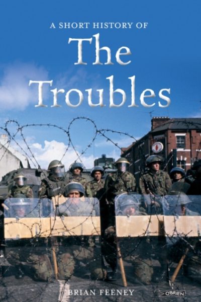 A Short History of the Troubles by Feeney, Brian