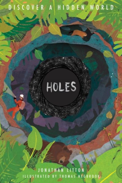 Holes : Discover a Hidden World by Hegbrook, Thomas