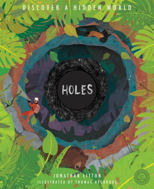 Holes : Discover a Hidden World by Hegbrook, Thomas