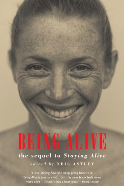 Being Alive : the sequel to Staying Alive by Astley, Neil
