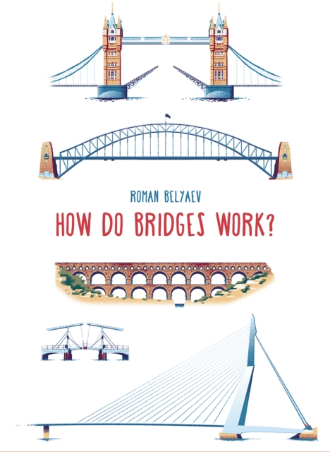 How Do Bridges Work? by Belyaev, Roman