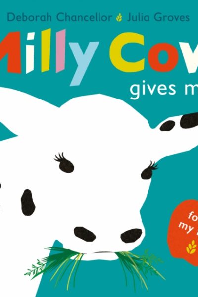 Milly Cow Gives Milk : 1 by Chancellor, Deborah