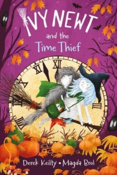 Ivy Newt and the Time Thief : 2 by Keilty, Derek