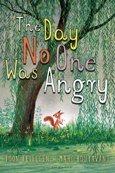 The Day No One Was Angry by Tellegen, Toon