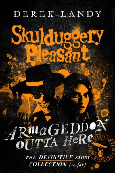 Armageddon Outta Here – The World of Skulduggery Pleasant by Landy, Derek