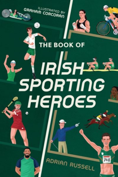 The Book of Irish Sporting Heroes by Russell, Adrian