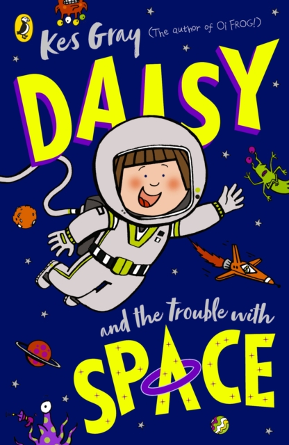 Daisy and the Trouble With Space by Gray, Kes