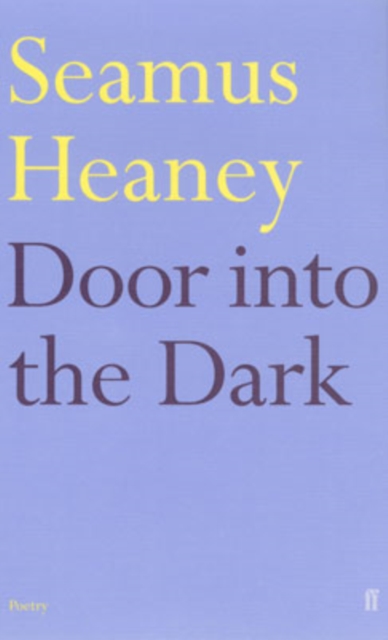 Door into the Dark by Heaney, Seamus
