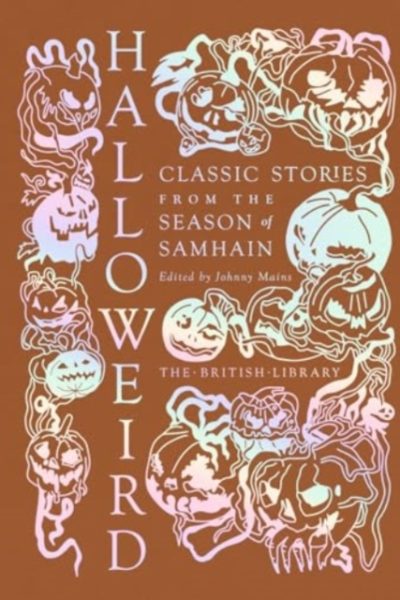 Halloweird : Classic Stories from the Season of Samhain by Mains, Johnny