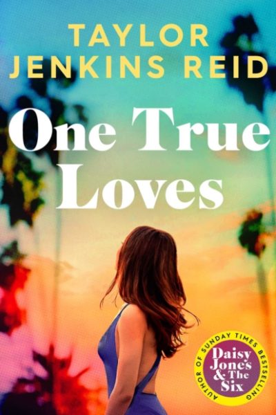 One True Loves by Reid, Taylor Jenkins