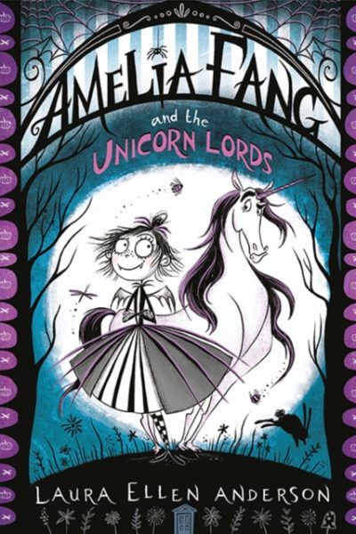 Amelia Fang and the Unicorn Lords by Anderson, Laura Ellen