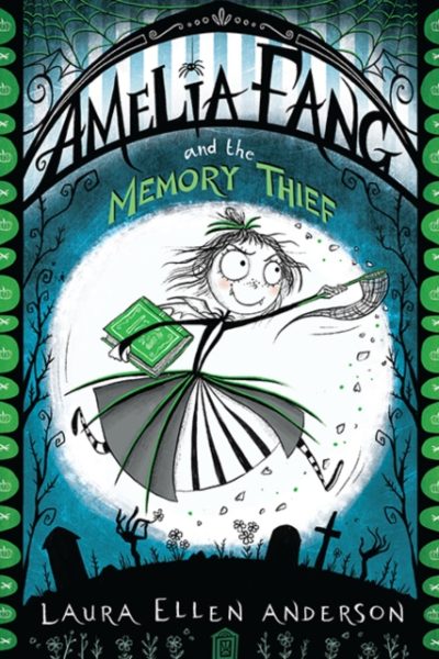 Amelia Fang and the Memory Thief by Anderson, Laura Ellen