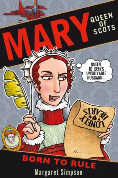 Mary Queen of Scots: Born to Rule by Simpson, Margaret