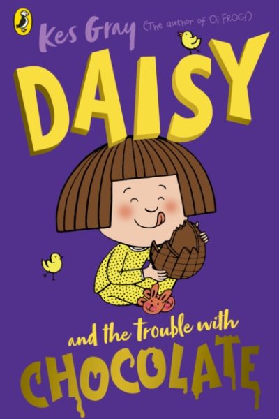 Daisy and the Trouble with Chocolate by Gray, Kes