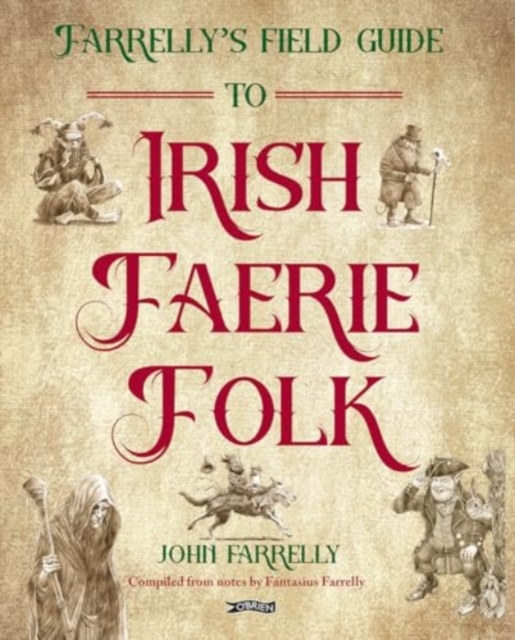 Farrelly’s Field Guide to Irish Faerie Folk by Farrelly, John